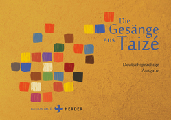 Die Gesänge aus Taizé von Communauté von Taizé