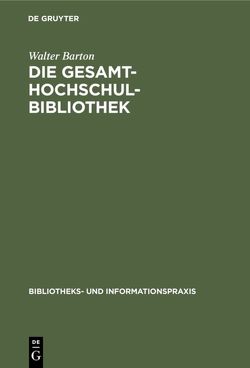 Die Gesamthochschulbibliothek von Barton,  Walter