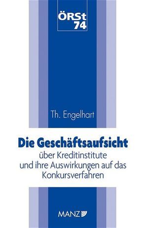 Die Geschäftsaufsicht über Kreditinstitute und ihre Auswirkungen auf d.Konkursverf. von Engelhart,  Thomas