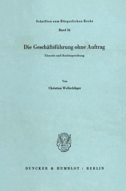 Die Geschäftsführung ohne Auftrag. von Wollschläger,  Christian