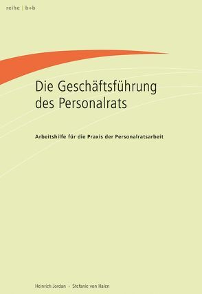 Die Geschäftsführung des Personalrat von Jordan,  Heinrich, von Halen,  Stefanie