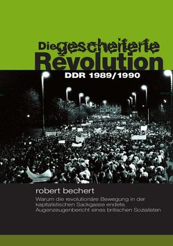 Die gescheiterte Revolution von Bechert,  Robert