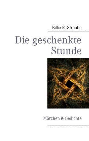 Die geschenkte Stunde von Straube,  Billie R.