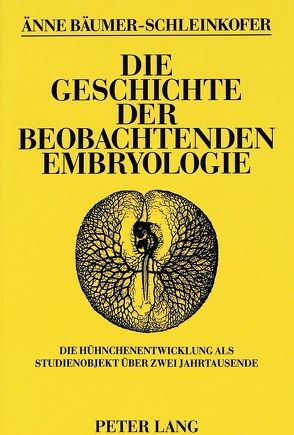 Die Geschichte der beobachtenden Embryologie von Bäumer-Schleinkofer,  Änne