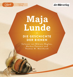Die Geschichte der Bienen von Allenstein,  Ursel, Beglau,  Bibiana, Fennert,  Markus, Lunde,  Maja, Meinhardt,  Thomas M.