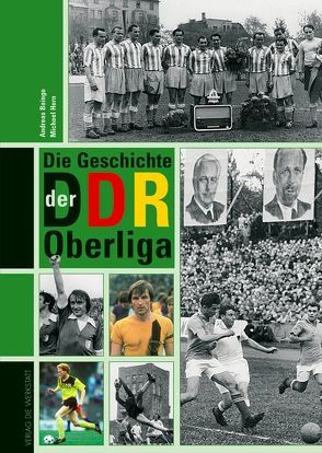 Die Geschichte der DDR-Oberliga von Baingo,  Andreas, Horn,  Michael