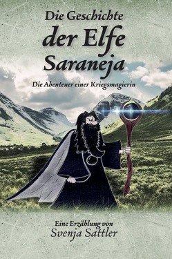 Die Geschichte der Elfe Saraneja von Sattler,  Svenja