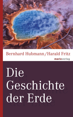 Die Geschichte der Erde von Fritz,  Harald, Hubmann,  Bernhard