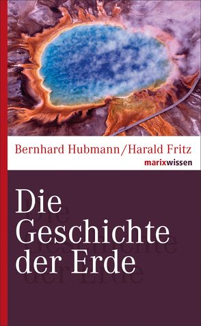 Die Geschichte der Erde von Fritz,  Harald, Hubmann,  Bernhard