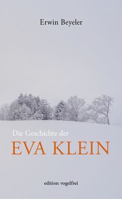 Die Geschichte der Eva Klein von Beyeler,  Erwin
