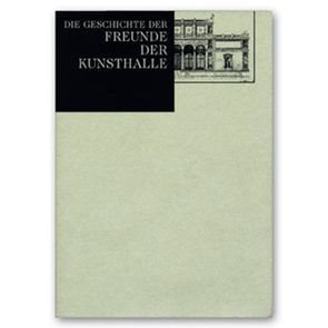 Die Geschichte der Freunde der Kunsthalle von Gerhardt,  Johannes