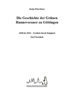 Die Geschichte der Grünen Hannoveraner zu Göttingen von Ebershaus,  Katja