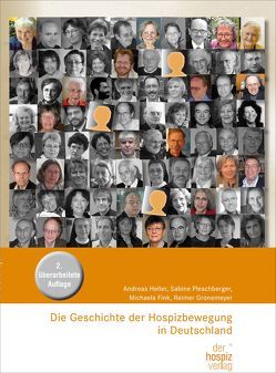 Die Geschichte der Hospizbewegung in Deutschland von Fink,  Michaela, Gronemeyer,  Reimer, Heller,  Andreas, Pleschberger,  Sabine