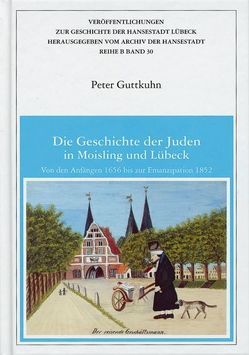 Die Geschichte der Juden in Moisling und Lübeck von Guttkuhn,  Peter