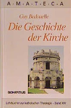 Die Geschichte der Kirche von Bedouelle,  Guy, Hildebrandt,  Afra