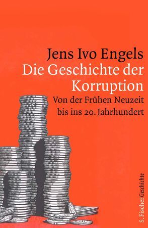 Die Geschichte der Korruption von Engels,  Jens Ivo