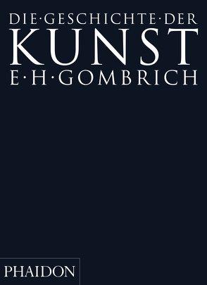 Die Geschichte der Kunst von Gombrich,  Ernst H