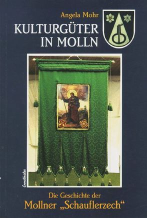 Die Geschichte der Mollner „Schauflerzech“ von Mohr,  Angela