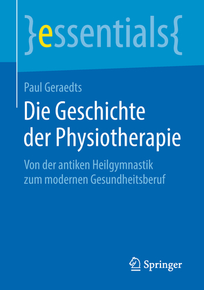 Die Geschichte der Physiotherapie von Geraedts,  Paul