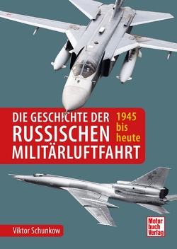 Die Geschichte der russischen Militärluftfahrt von Schunkow,  Viktor