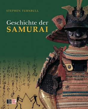 Die Geschichte der SAMURAI von Turnbull,  Stephen