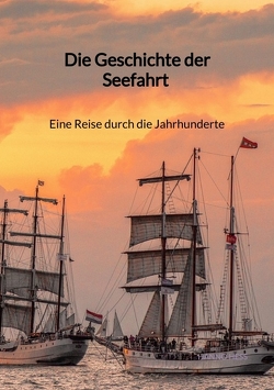 Die Geschichte der Seefahrt – Eine Reise durch die Jahrhunderte von Hess,  Hanno