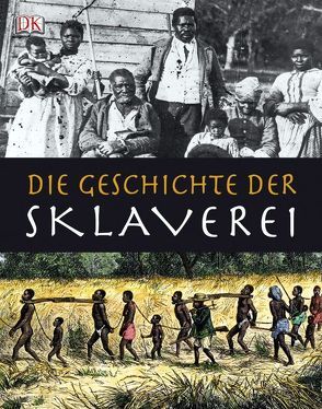 Die Geschichte der Sklaverei von Grant,  R G