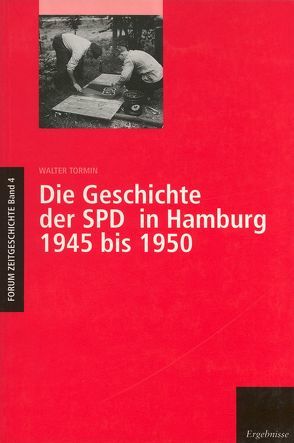 Die Geschichte der SPD in Hamburg 1945 bis 1950 von Tormin,  Walter