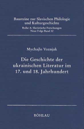 Die Geschichte der ukrainischen Literatur im 17. und 18. Jahrhundert von Horbatsch,  Anna H, Voznjak,  Mychajlo