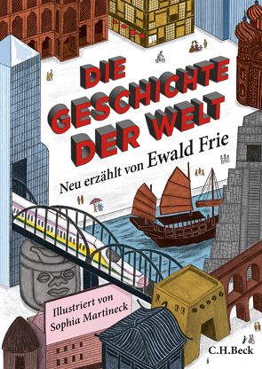 Die Geschichte der Welt von Frie,  Ewald, Martineck,  Sophia