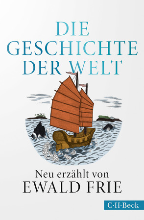 Die Geschichte der Welt von Frie,  Ewald, Martineck,  Sophia