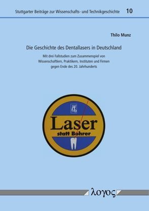 Die Geschichte des Dentallasers in Deutschland von Munz,  Thilo