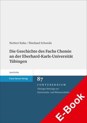 Die Geschichte des Fachs Chemie an der Eberhard-Karls-Universität Tübingen von Kuhn,  Norbert, Schweda,  Eberhard