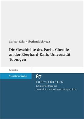 Die Geschichte des Fachs Chemie an der Eberhard-Karls-Universität Tübingen von Kuhn,  Norbert, Schweda,  Eberhard
