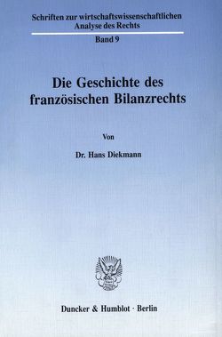 Die Geschichte des französischen Bilanzrechts. von Diekmann,  Hans