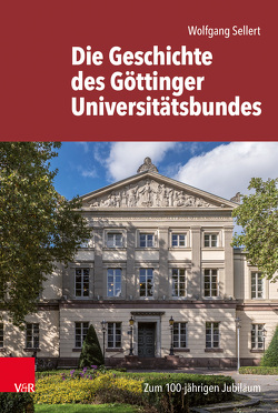 Die Geschichte des Göttinger Universitätsbundes von Sellert,  Wolfgang