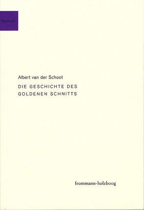 Die Geschichte des goldenen Schnitts von Häring,  Stefan, Schoot,  Albert van der