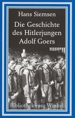 Die Geschichte des Hitlerjungen Adolf Goers von Meve,  Jörn, Siemsen,  Hans