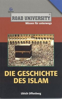 Die Geschichte des Islam von Offenberg,  Ulrich