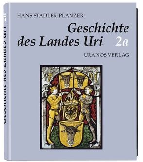 Die Geschichte des Landes Uri von Degler-Spengler,  Brigitte, Dr. Stadler-Planzer,  Hans, Stadler,  Pascal