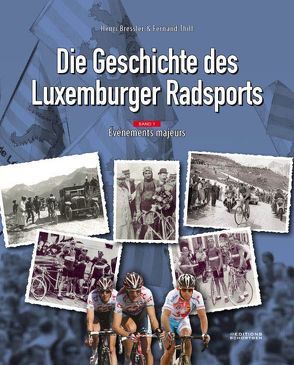 Die Geschichte des Luxemburger Radsports von Bressler,  Henri, Thill,  Fernand