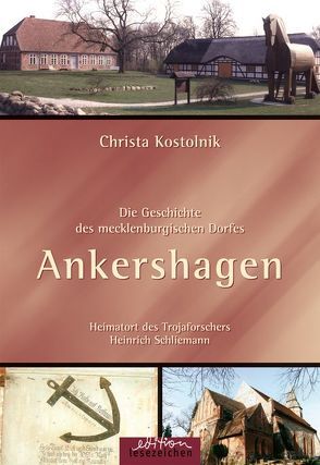 Die Geschichte des mecklenburgischen Dorfes Ankershagen von Kostolnik,  Christa