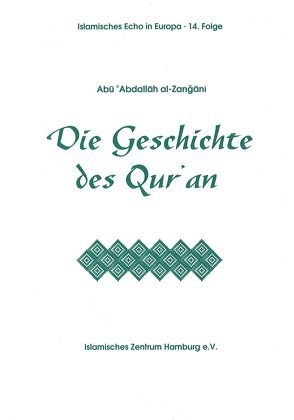 Die Geschichte des Qur’an von Khamehi,  Z, Zanjani,  Abu A al-