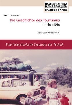 Die Geschichte des Tourismus in Namibia von Breitwieser,  Lukas