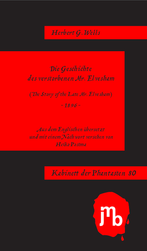 Die Geschichte des verstorbenen Mr. Elvesham von Wells,  Herbert G