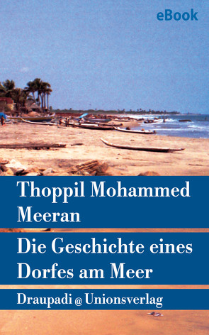 Die Geschichte eines Dorfes am Meer von Meeran,  Thoppil Mohammed, Tschacher,  Torsten