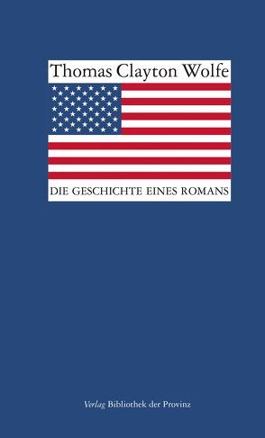 Die Geschichte eines Romans von Schiebelhuth,  Hans, Wolfe,  Thomas Clayton