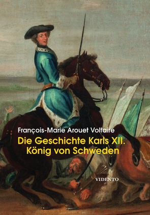 Die Geschichte Karls des XII. von (François-Marie Arouet),  Voltaire, Padel,  Sören, von Seubert,  Adolf Friedrich