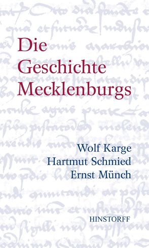 Die Geschichte Mecklenburgs von Karge,  Wolf, Münch,  Ernst, Schmied,  Hartmut