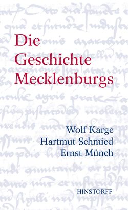 Die Geschichte Mecklenburgs von Karge,  Wolf, Münch,  Ernst, Schmied,  Hartmut